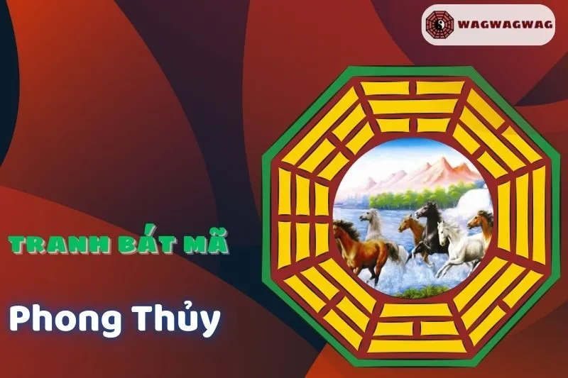 Khám Phá Ý Nghĩa Tranh Bát Mã Phong Thủy & Cách Đặt Chuẩn