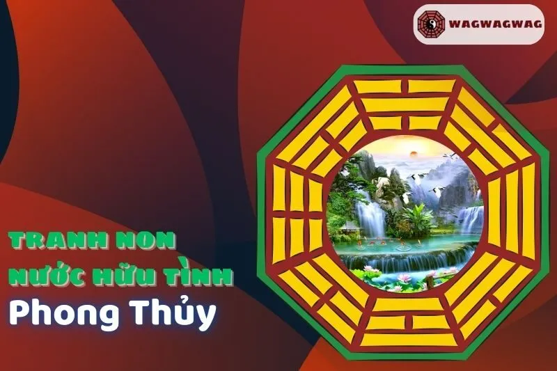 Ý nghĩa tranh non nước hữu tình phong thủy: Cách đặt và hợp tuổi nào?