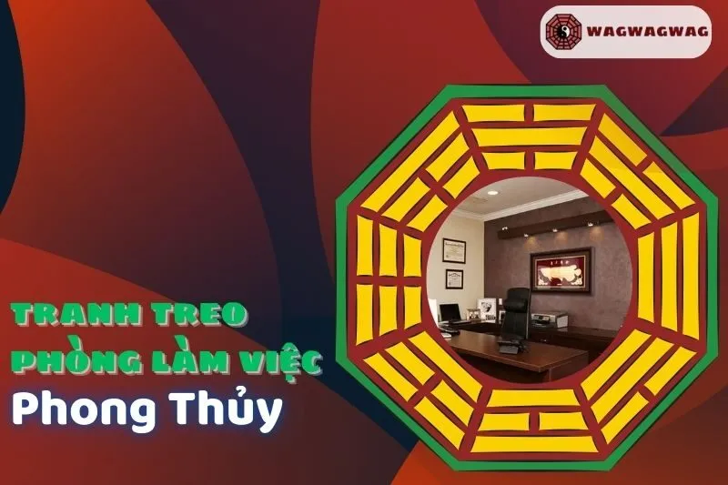 Ý Nghĩa Tranh Treo Phòng Làm Việc Phong Thủy, Cách Đặt Tranh Hợp Tuổi
