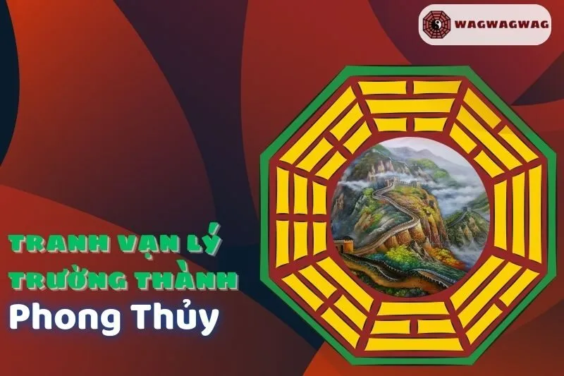 Ý nghĩa tranh Vạn Lý Trường Thành phong thủy